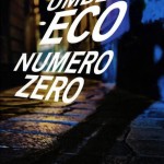 Umberto Eco, 'Numero Zero' (2015, Bompiani)